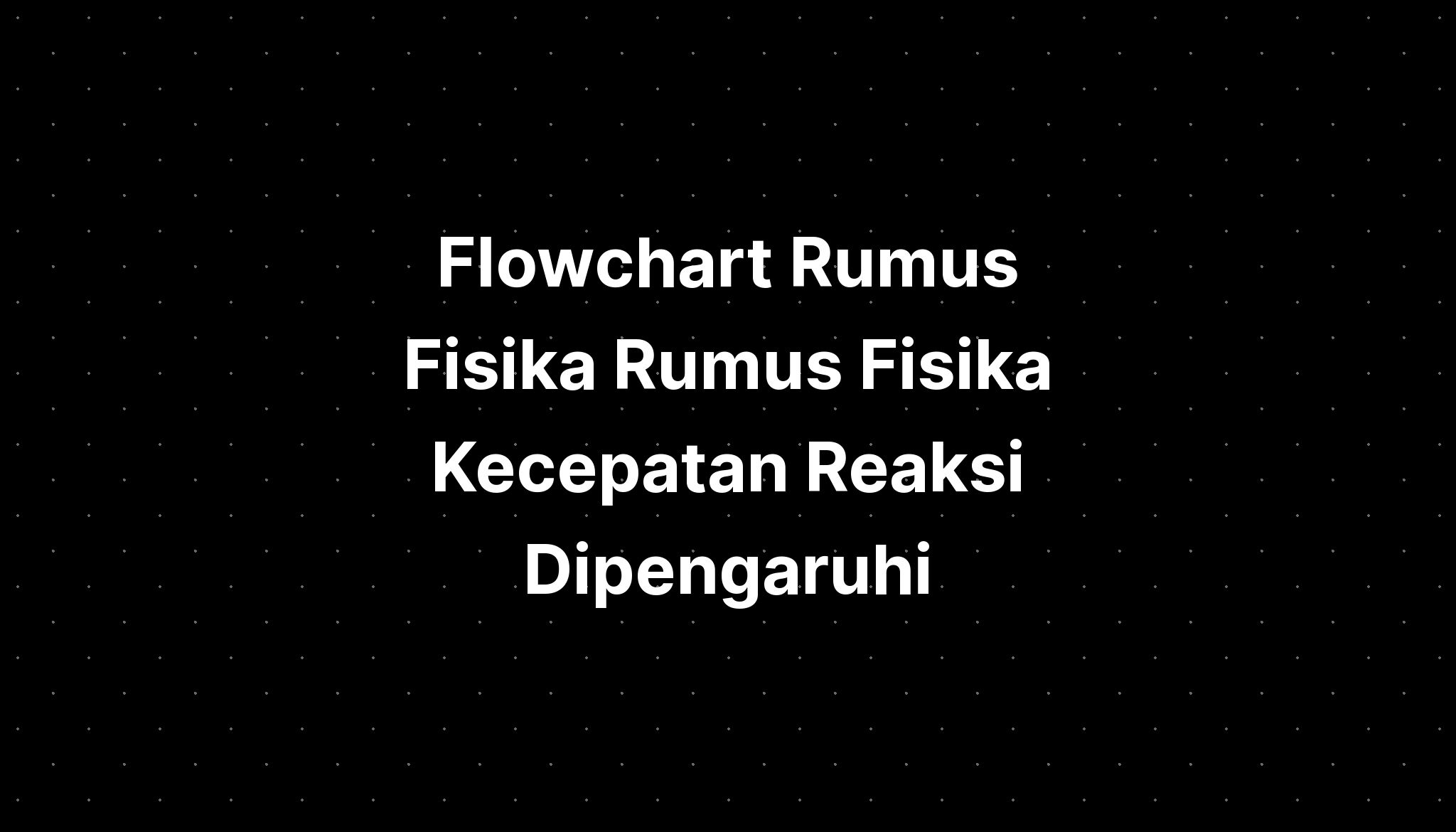 Flowchart Rumus Fisika Rumus Fisika Kecepatan Imagesee The Best The